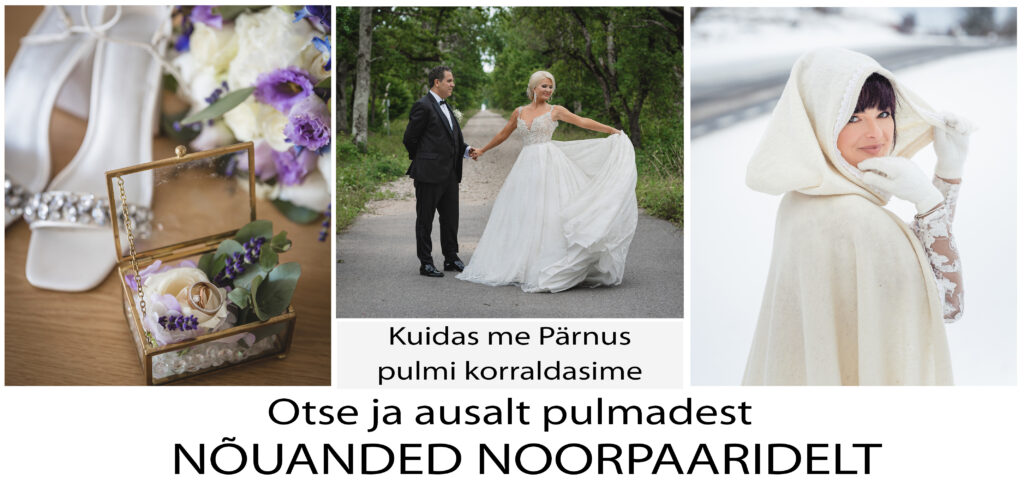 Otse ja ausalt pulmadest. Noorpaaride nõuanded pulmakorralduse teemal. Kuidas me Pärnus pulmi korraldasime.